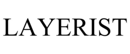 LAYERIST trademark