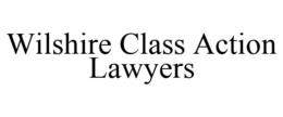 WILSHIRE CLASS ACTION LAWYERS trademark