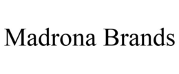 MADRONA BRANDS trademark
