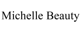 MICHELLE BEAUTY trademark