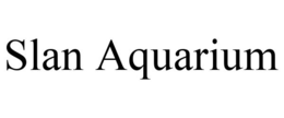 SLAN AQUARIUM trademark
