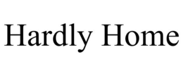 HARDLY HOME trademark