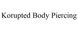 KORUPTED BODY PIERCING trademark