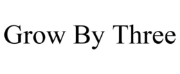 GROW BY THREE trademark