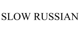 SLOW RUSSIAN trademark