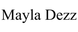 MAYLA DEZZ trademark