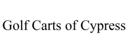 GOLF CARTS OF CYPRESS trademark