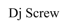 DJ SCREW trademark