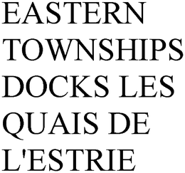 EASTERN TOWNSHIPS DOCKS LES QUAIS DE L'ESTRIE trademark