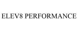ELEV8 PERFORMANCE trademark