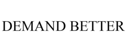 DEMAND BETTER trademark