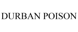 DURBAN POISON trademark