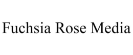 FUCHSIA ROSE MEDIA trademark