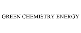 GREEN CHEMISTRY ENERGY trademark