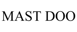 MAST DOO trademark