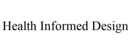 HEALTH INFORMED DESIGN trademark
