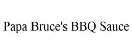 PAPA BRUCE'S BBQ SAUCE trademark