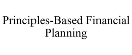 PRINCIPLES-BASED FINANCIAL PLANNING trademark