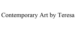 CONTEMPORARY ART BY TERESA trademark