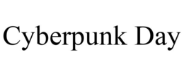CYBERPUNK DAY trademark