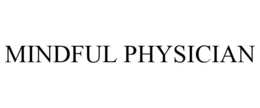 MINDFUL PHYSICIAN trademark