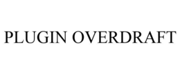 PLUGIN OVERDRAFT trademark