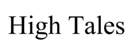 HIGH TALES trademark
