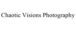 CHAOTIC VISIONS PHOTOGRAPHY trademark
