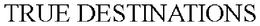 TRUE DESTINATIONS trademark