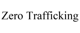 ZERO TRAFFICKING trademark