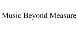 MUSIC BEYOND MEASURE trademark