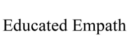 EDUCATED EMPATH trademark