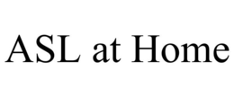 ASL AT HOME trademark
