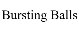 BURSTING BALLS trademark