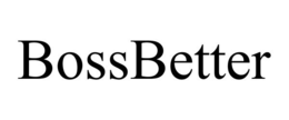 BOSSBETTER trademark
