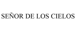 SEÑOR DE LOS CIELOS trademark