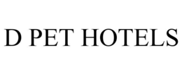 D PET HOTELS trademark