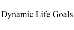 DYNAMIC LIFE GOALS trademark