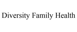 DIVERSITY FAMILY HEALTH trademark