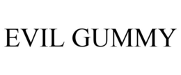 EVIL GUMMY trademark