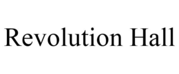 REVOLUTION HALL trademark