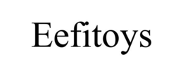 EEFITOYS trademark