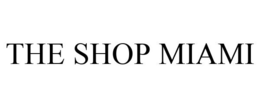 THE SHOP MIAMI trademark