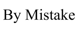 BY MISTAKE trademark