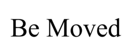 BE MOVED trademark