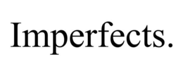 IMPERFECTS. trademark