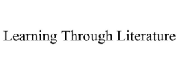 LEARNING THROUGH LITERATURE trademark