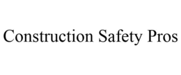 CONSTRUCTION SAFETY PROS trademark