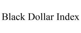 BLACK DOLLAR INDEX trademark