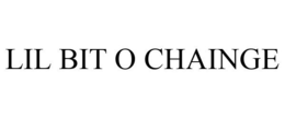 LIL BIT O CHAINGE trademark